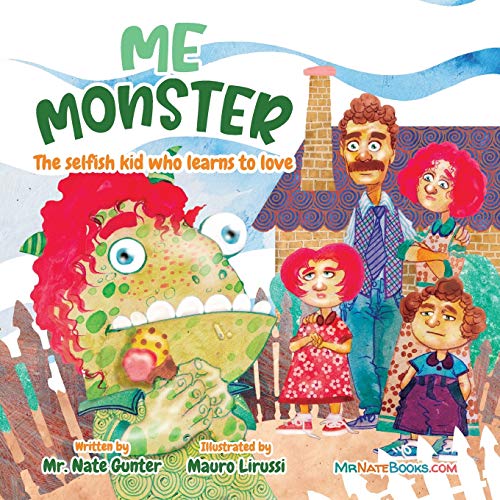 Me Monster: The selfish kid who learns to love (6) (Children Books on Life and Behavior)