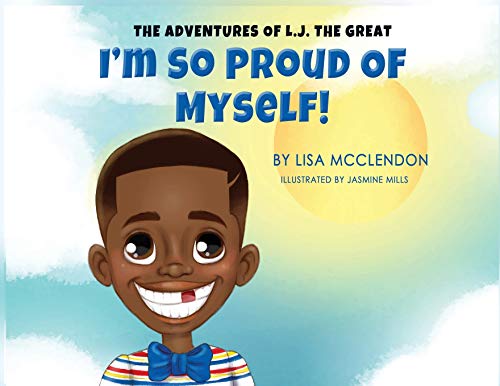 The Adventures of L.J. the Great: I'm So Proud of Myself