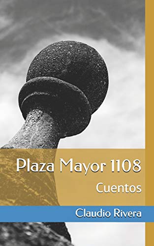 Plaza Mayor 1108: Cuentos (Spanish Edition)