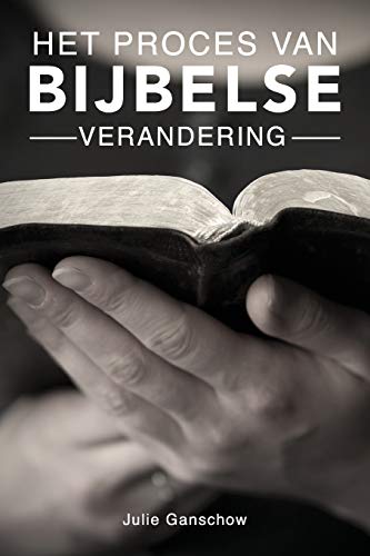 Het proces van Bijbelse verandering (Dutch Edition)