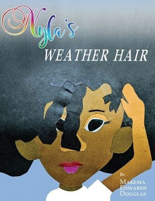 Nyla'S Weather Hair