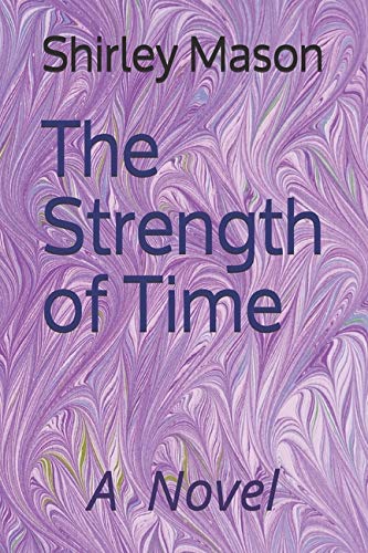 The Strength of Time: A Novel (The Trials of Lord Haversham and Emma at Cav Neumont Manor)