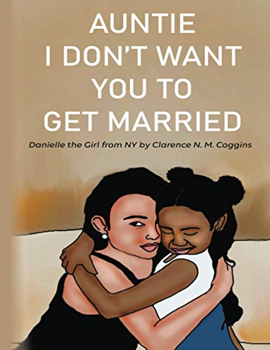 Auntie I Don't Want You To Get Married: Danielle The Girl From New York