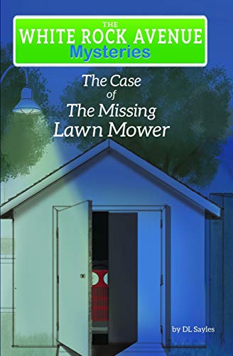 White Rock Avenue: The Case of the Missing Lawn Mower (White Rock Avenue Mysteries)