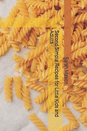 Second Simple Recipes for Little Kids and Adults (Simple Recipes Cookbooks)