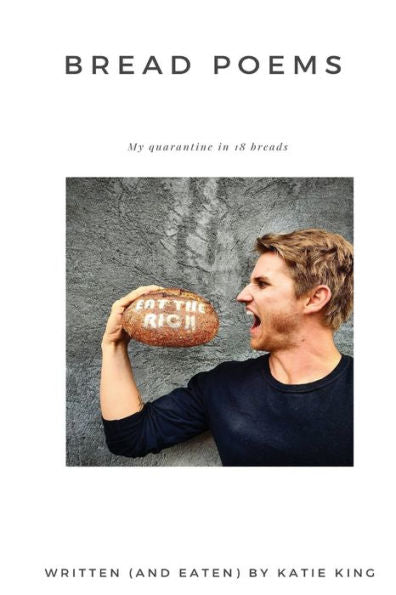 Bread Poems: My Quarantine In 18 Breads