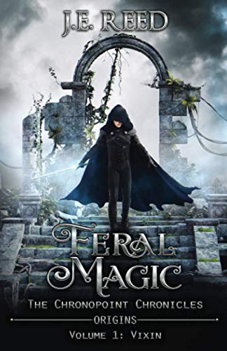 Feral Magic: A Novella Full of Tragedy, Vengeance, and Love (The Chronopoint Chronicles: Origins)