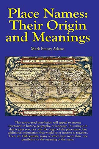 Place Names: Their Origin And Meanings: Their Origin And Meanings: Their Origin And Meanings: Their Origin And Meanings: Their Origin And Meanings