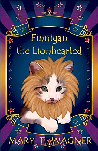 Finnigan the Lionhearted (Finnigan the Circus Cat)