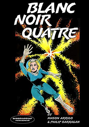 Blanc Noir Quatre (Blanc Noir, Marabou Mule Mysteries)