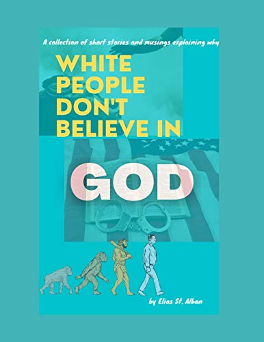 White People Don't Believe In God