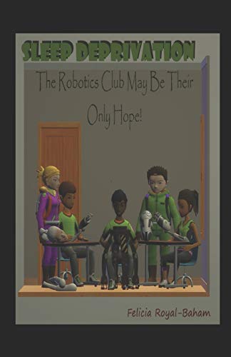 Sleep Deprivation: The Robotics Club May Be Their Only Hope