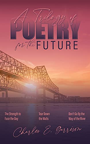 A Trilogy Of Poetry For The Future