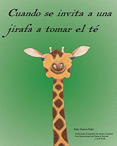 Cuando Se Invita A Una Jirafa A Tomar El T?·?? (Spanish Edition) - 9780578892085