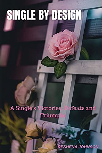 Single By Design: A Single's Victories, Defeats & Triumphs