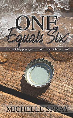One Equals Six: It Won't Happen Again ... Will She Believe Him?
