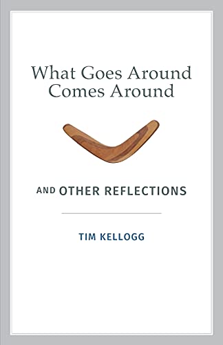 What Goes Around Comes Around And Other Reflections