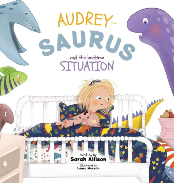 Audrey-Saurus And The Bedtime Situation