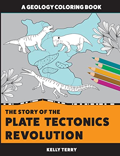 The Story Of The Plate Tectonics Revolution: A Geology Coloring Book