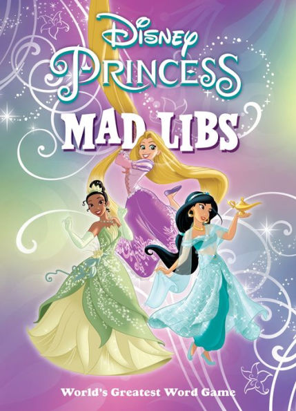 Disney Princess Mad Libs: World'S Greatest Word Game
