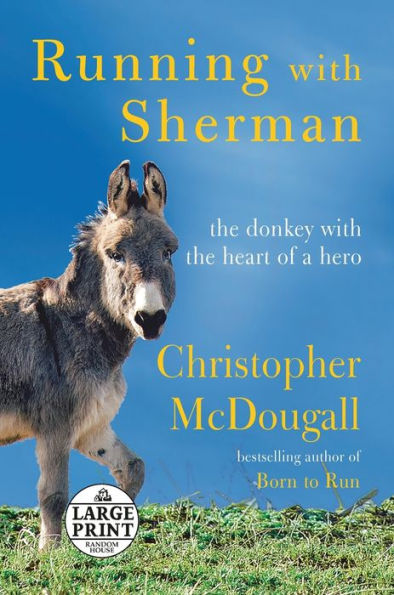 Running With Sherman: The Donkey With The Heart Of A Hero