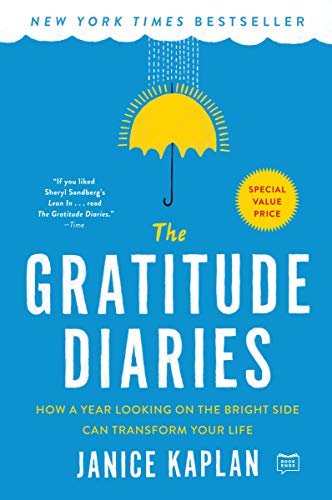 The Gratitude Diaries : How A Year Looking On The Bright Side Can Transform Your Life