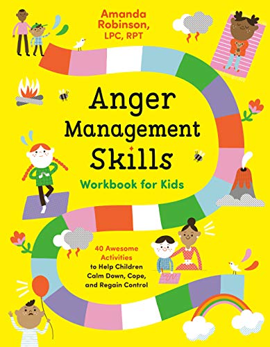 Anger Management Skills Workbook For Kids: 40 Awesome Activities To Help Children Calm Down, Cope, And Regain Control