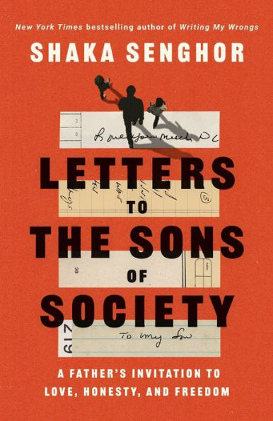 Letters To The Sons Of Society: A Father'S Invitation To Love, Honesty, And Freedom