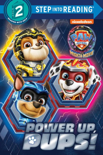 Power Up, Pups! (Paw Patrol: The Mighty Movie) (Step Into Reading) - 9780593305508