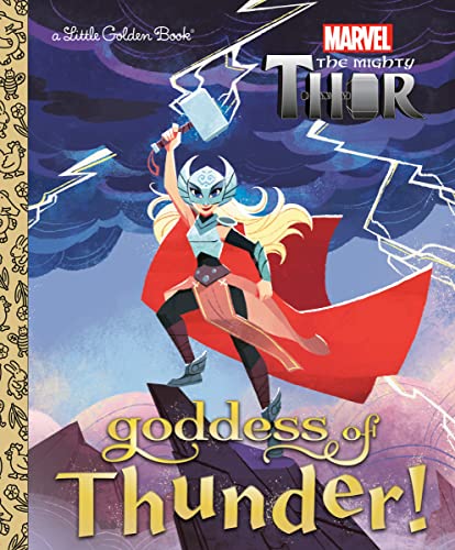 Goddess Of Thunder! (Marvel Thor) (Little Golden Book)