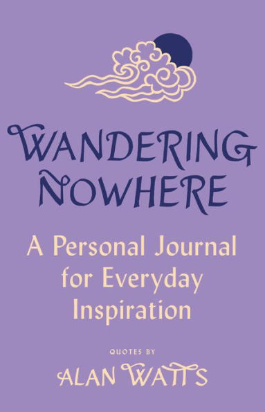 Wandering Nowhere: A Personal Journal For Everyday Inspiration
