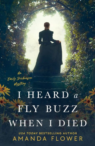 I Heard A Fly Buzz When I Died (An Emily Dickinson Mystery)