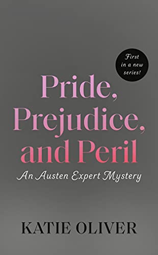 Pride, Prejudice, and Peril (A Jane Austen Tea Society Mystery)