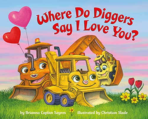 Where Do Diggers Say I Love You? (Where Do...Series)