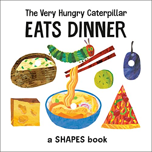 The Very Hungry Caterpillar Eats Dinner: A Shapes Book (The World