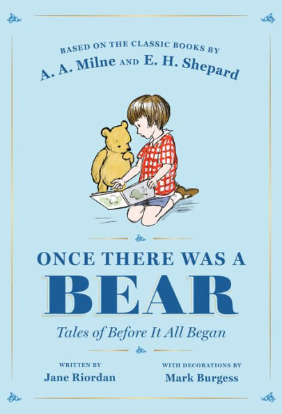 Once There Was A Bear: Tales Of Before It All Began (Winnie-The-Pooh)