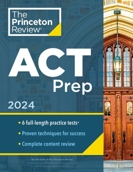 Princeton Review Act Prep, 2024: 6 Practice Tests + Content Review + Strategies (2024) (College Test Preparation)