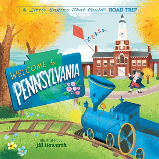 Welcome To Pennsylvania: A Little Engine That Could Road Trip (The Little Engine That Could)
