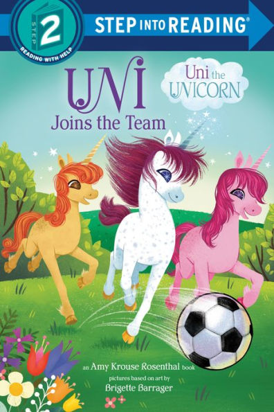 Uni Joins The Team (Uni The Unicorn) (Step Into Reading)