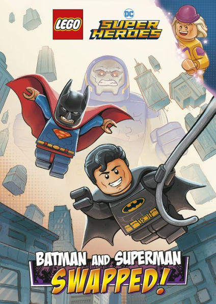 Batman And Superman: Swapped! (Lego Dc Comics Super Heroes Chapter Book #1) (Dc Super Heroes, 1)