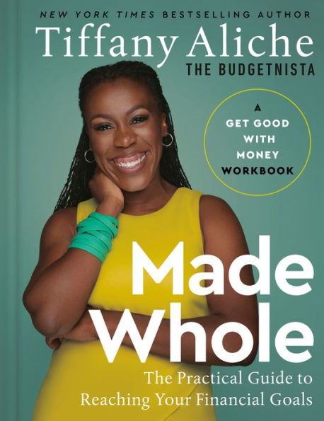 Made Whole: The Practical Guide To Reaching Your Financial Goals