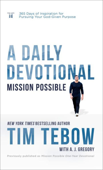Mission Possible: A Daily Devotional: 365 Days Of Inspiration For Pursuing Your God-Given Purpose