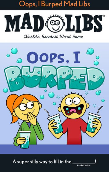 Oops, I Burped Mad Libs: World'S Greatest Word Game