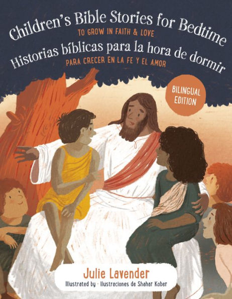 Childrens Bible Stories For Bedtime/Historias B?blicas Para La Hora De Dormir (Bilingual Edition): To Grow In Faith & Love/Para Crecer En La Fe Y El Amor
