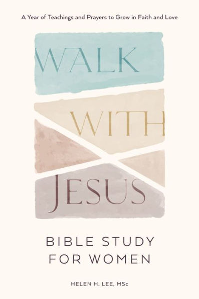Walk With Jesus: Bible Study For Women: A Year Of Teachings And Prayers To Grow In Faith And Love