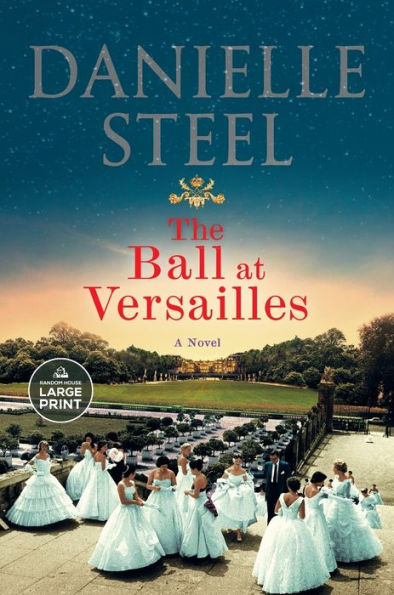 The Ball At Versailles: A Novel (Random House Large Print)