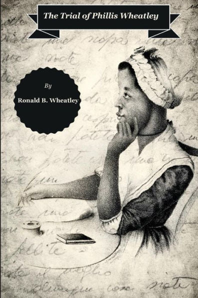 The Trial Of Phillis Wheatley