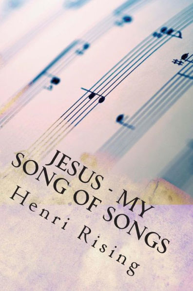 Jesus - My Song Of Songs: Our Dance Within The Song
