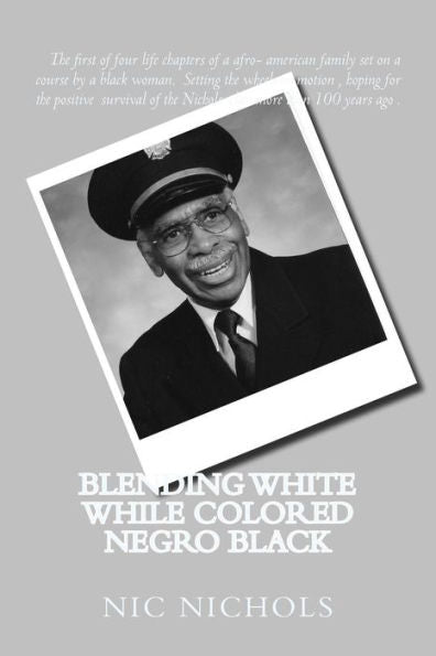 Blending White While Colored Negro Black: American Black Turn To White (Second Generation)