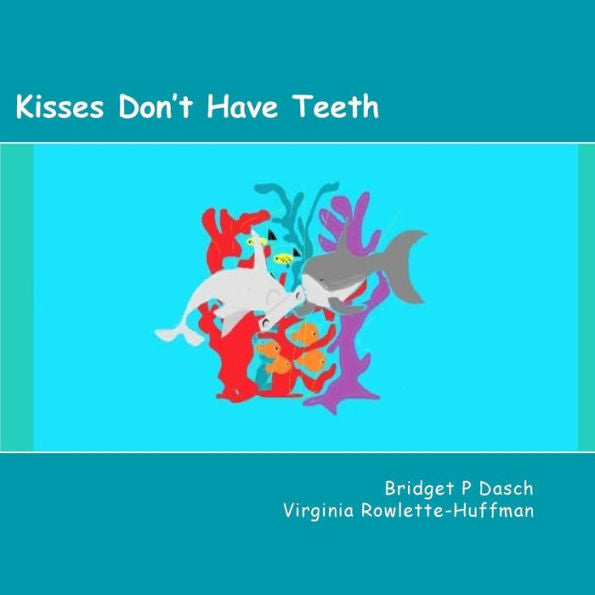 Kisses Don'T Have Teeth